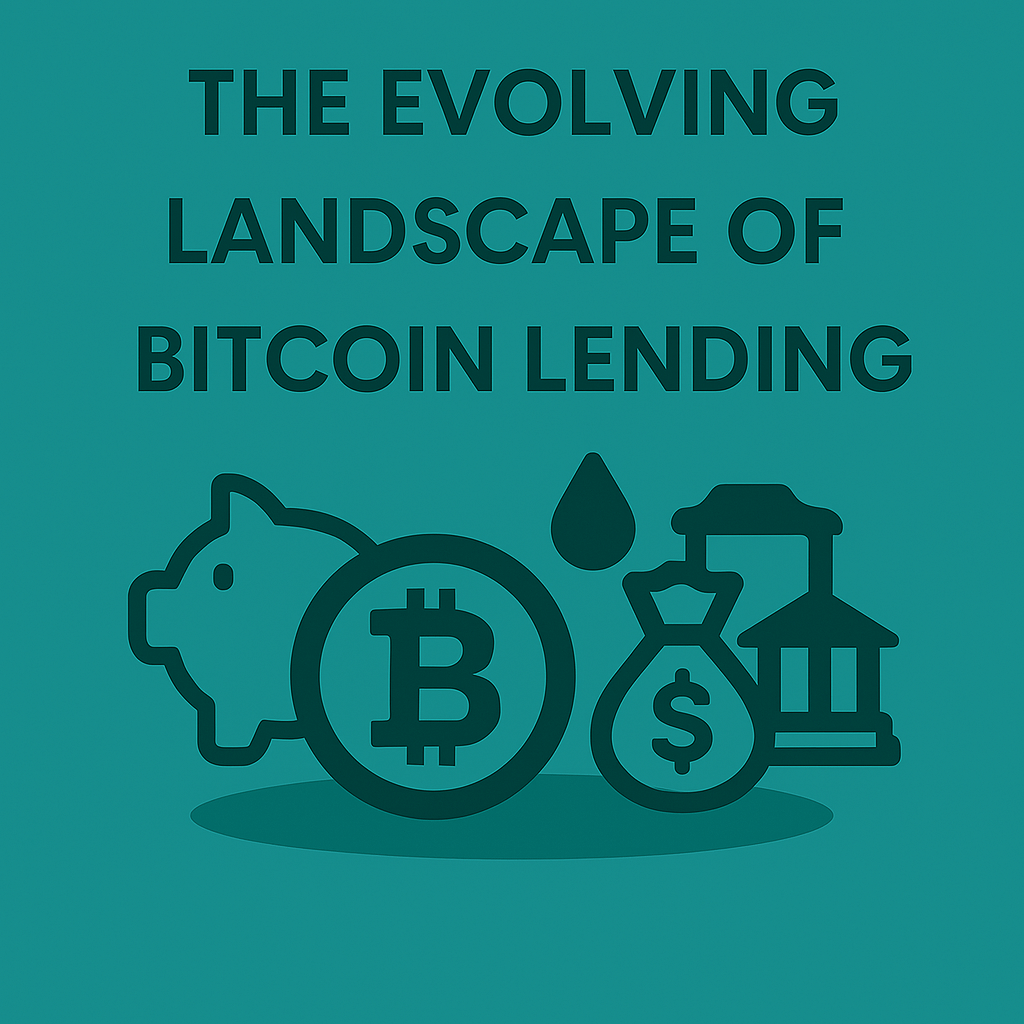 The Evolving Landscape of Bitcoin Lending
